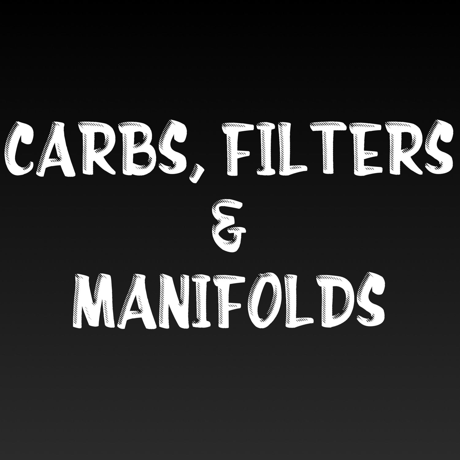 Carbs, Filters & Manifolds